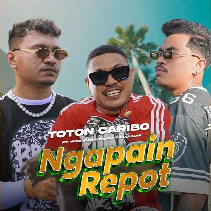 Ngapain Repot (feat. Wizz Baker, Fresly Nikijuluw)